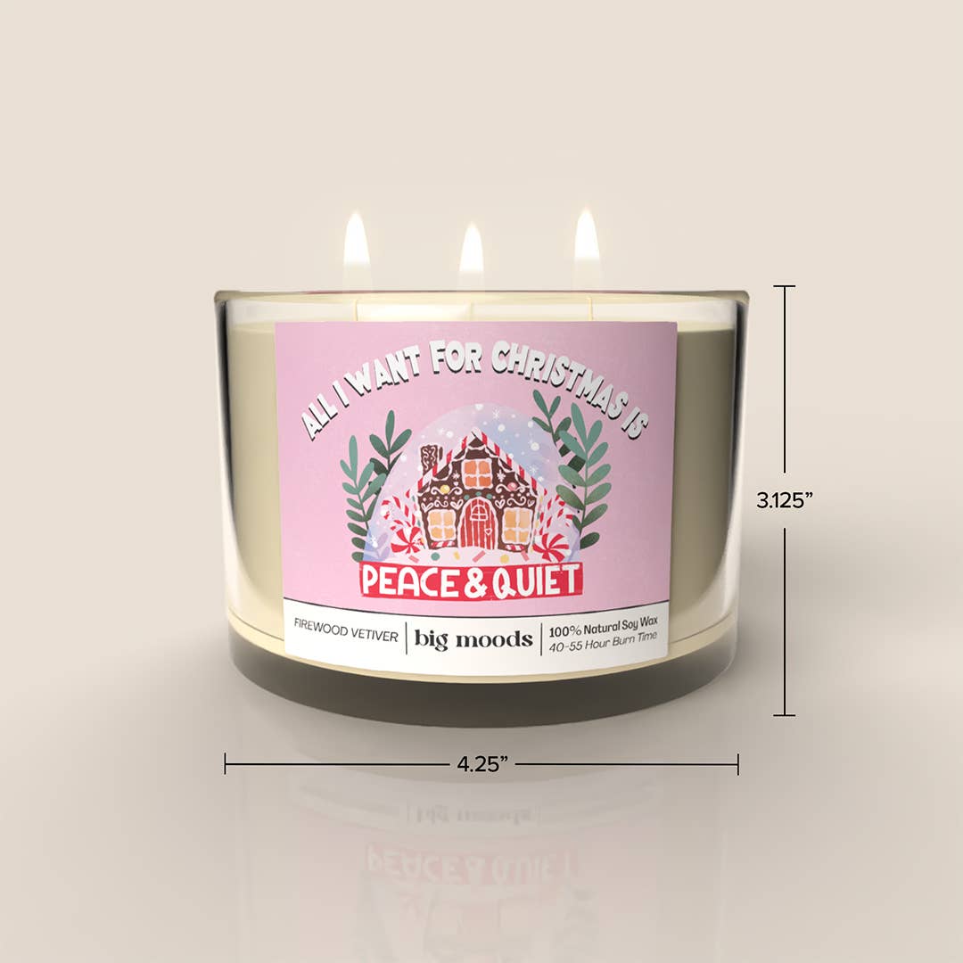"All I want for Christmas is peace & quiet" 3Wick Soy Candle